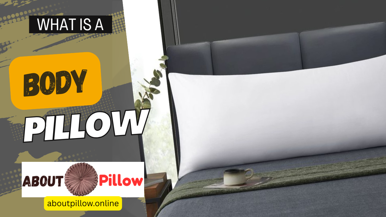 What is a Body Pillow