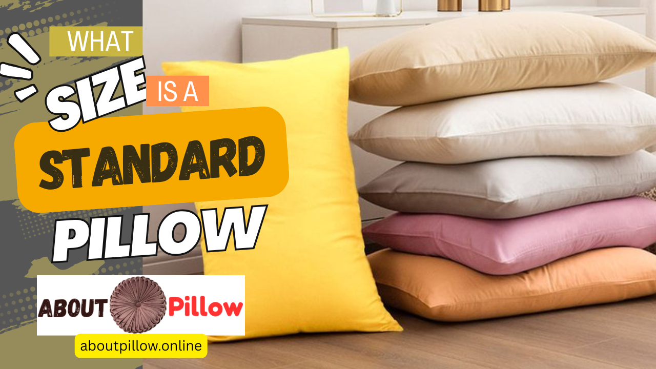 What Size is a Standard Pillow