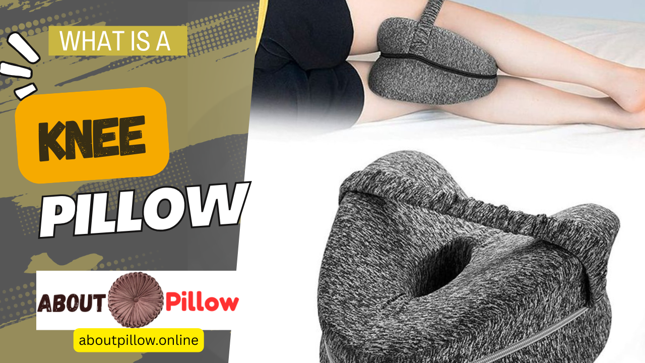 What is a Knee Pillow